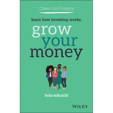 Clever Girl Finance: Learn How Investing Works, Grow Your Money