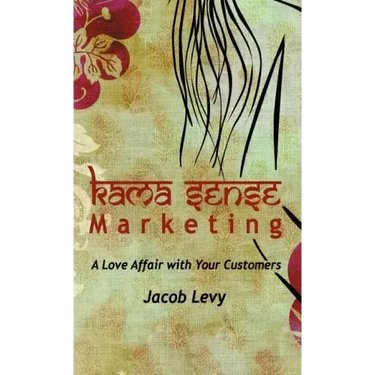 Kama Sense Marketing: A Love Affair with Your Customers x-1