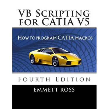 VB Scripting for CATIA V5: How to Program CATIA Macros