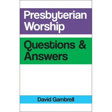 Presbyterian Worship Questions and Answers
