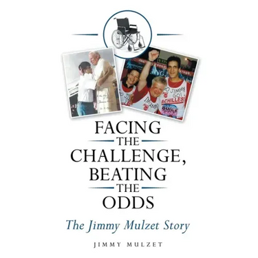 Facing the Challenge, Beating the Odds: The Jimmy Mulzet Story