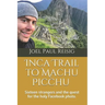 Inca Trail to Machu Picchu: Sixteen strangers and the quest for the holy Facebook photo.
