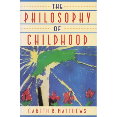 The Philosophy of Childhood