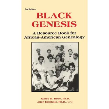 Black Genesis: A Resource Book for African-American Genealogy