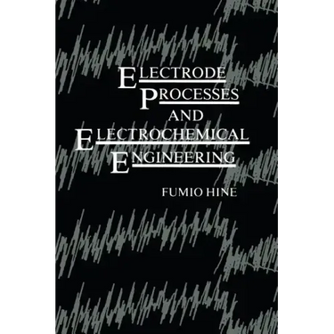 Electrode Processes and Electrochemical Engineering