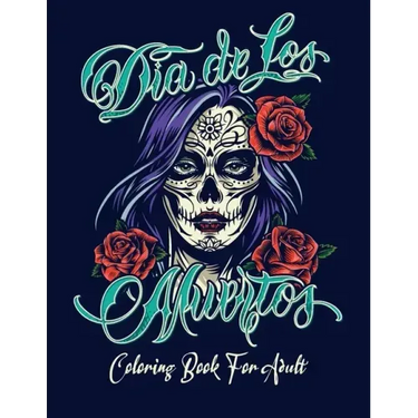 Coloring Book for Adult: Dia de Los Muertos Books Sugar Skulls Day of the Dead Skull Art 50 Designs for Anti-Stress and Relaxation