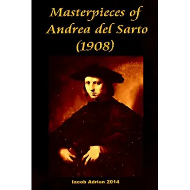 Masterpieces of Andrea del Sarto (1908)