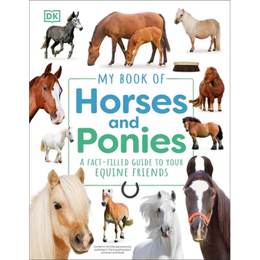 My Book of Horses and Ponies: A Fact-Filled Guide to Your Equine Friends