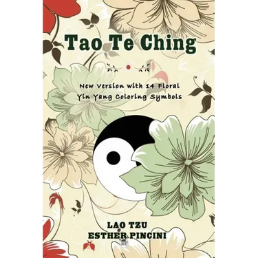 Tao Te Ching: New Version with 14 Floral Yin Yang Coloring Symbols