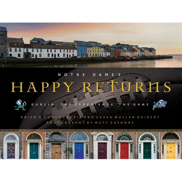 Notre Dame's Happy Returns: Dublin, the Experience, the Game