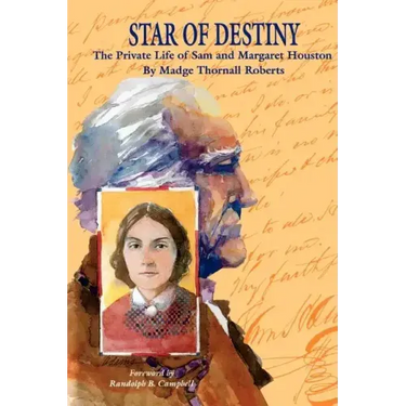 Star of Destiny: The Private Life of Sam and Margaret Houston