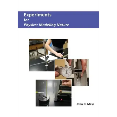 Experiments for Physics: Modeling Nature