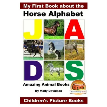 My First Book about the Horse Alphabet - Amazing Animal Books - Children's Picture Books
