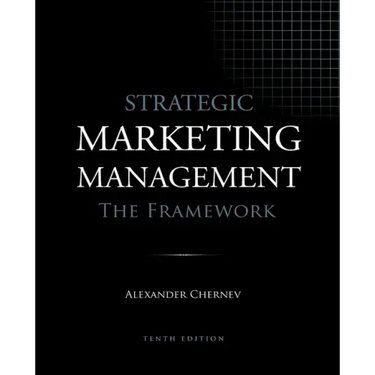 Strategic Marketing Management - The Framework, 10th Edition