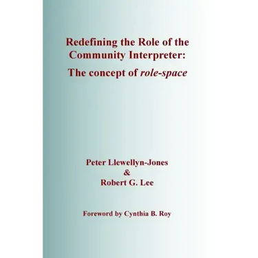Redefining the Role of the Community Interpreter: The Concept of Role-space