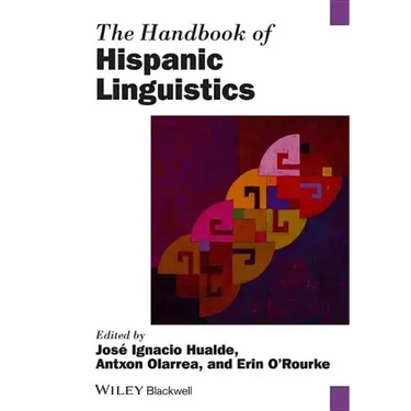 The Handbook of Hispanic Linguistics