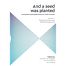 And a Seed was Planted ...' Occupation based approaches for social inclusion: Volume 1: Theoretical Views and Shifting Perspectives