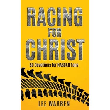 Racing for Christ: 50 Devotions for NASCAR Fans