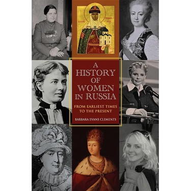 A History of Women in Russia: From Earliest Times to the Present