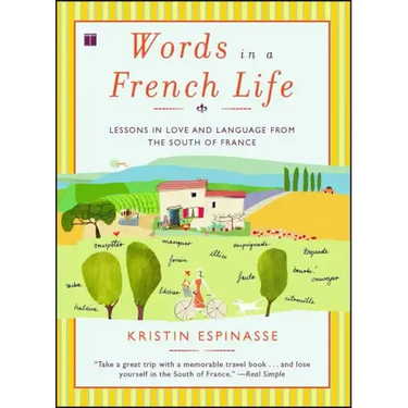 Words in a French Life: Lessons in Love and Language from the South of France