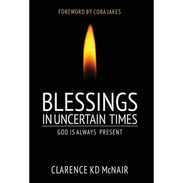 Blessings in Uncertain Times: God is always present