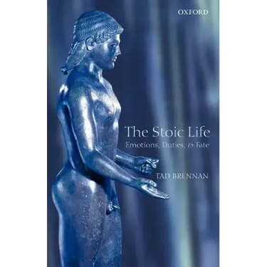 The Stoic Life: Emotions, Duties, and Fate