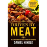 Driven By Meat: The Ultimate Smoking Meat Guide & 51 Finger Lickin' Good Recipes + BONUS 10 Must-Try BBQ Sauces