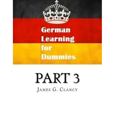 German Learning for Dummies: Part 3