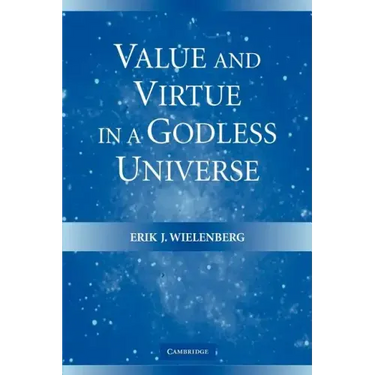 Value and Virtue in a Godless Universe