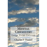 Mental Chemistry: Large Print Edition