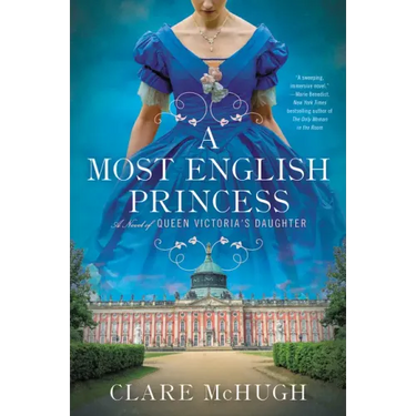 A Most English Princess: A Novel of Queen Victoria's Daughter