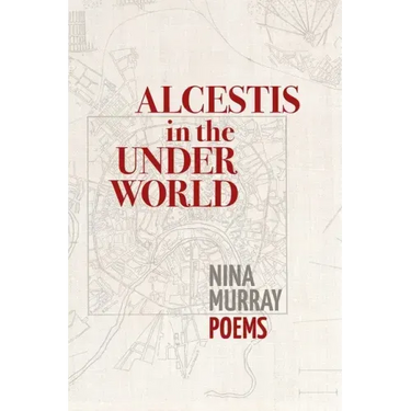 Alcestis in the Underworld: Poems
