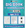 Big Book Of Word Puzzle For Kids - Ages 10-12 - 120 Word Games For Kids Aged 10-12
