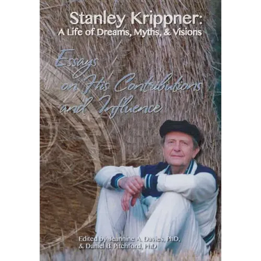 Stanley Krippner: A Life of Dreams, Myths and Visions