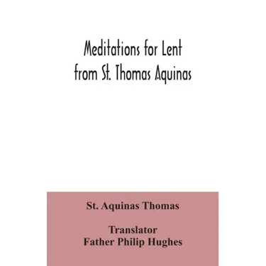 Meditations for Lent from St. Thomas Aquinas