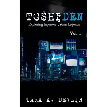 Toshiden: Exploring Japanese Urban Legends: Volume One