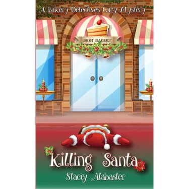 Killing Santa: A Bakery Detectives Cozy Mystery