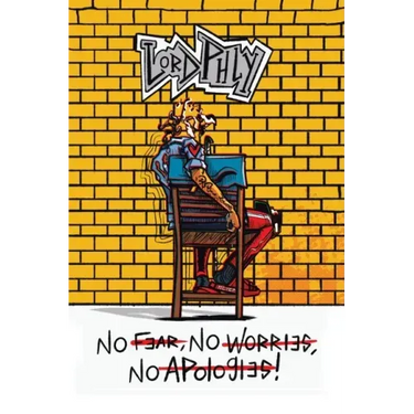 No Fear No Worries No Apologies
