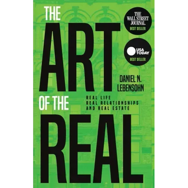 The Art of the Real: Real Life, Real Relationships and Real Estate