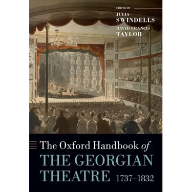 The Oxford Handbook of the Georgian Theatre, 1737-1832