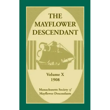 The Mayflower Descendant, Volume 10, 1908