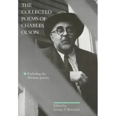 The Collected Poems of Charles Olson: Excluding the Maximus Poems