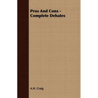 Pros And Cons - Complete Debates