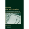 Building New Deal Liberalism