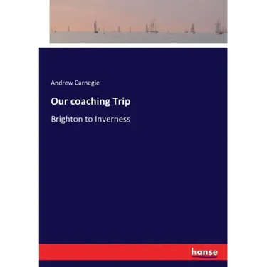 Our coaching Trip: Brighton to Inverness