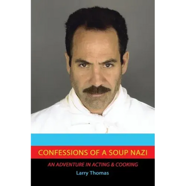 Confessions of a Soup Nazi: An Adventure in Acting and Cooking