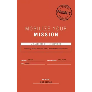 Mobilize Your Mission: Fulfilling God's Plan for Your Life Behind Enemy Lines