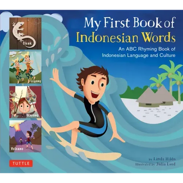 My First Book of Indonesian Words: An ABC Rhyming Book of Indonesian Language and Culture