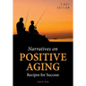 Narratives on Positive Aging: Recipes for Success