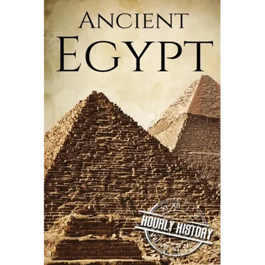 Ancient Egypt: A History From Beginning to End